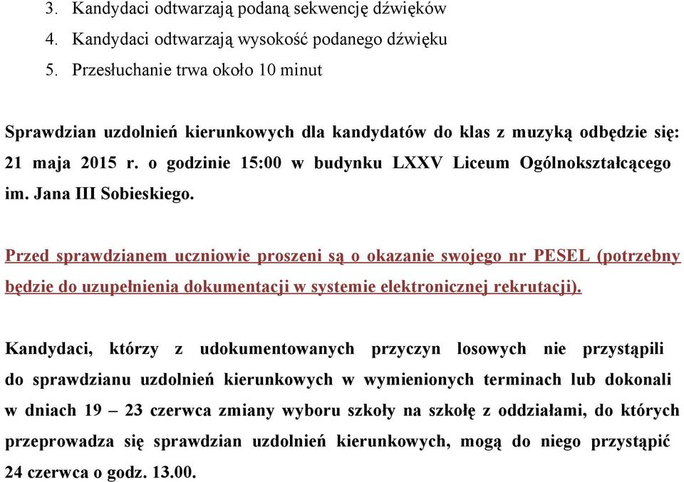 Jana III Sobieskiego. Przed sprawdzianem uczniowie proszeni są o okazanie swojego nr PESEL (potrzebny będzie do uzupełnienia dokumentacji w systemie elektronicznej rekrutacji).