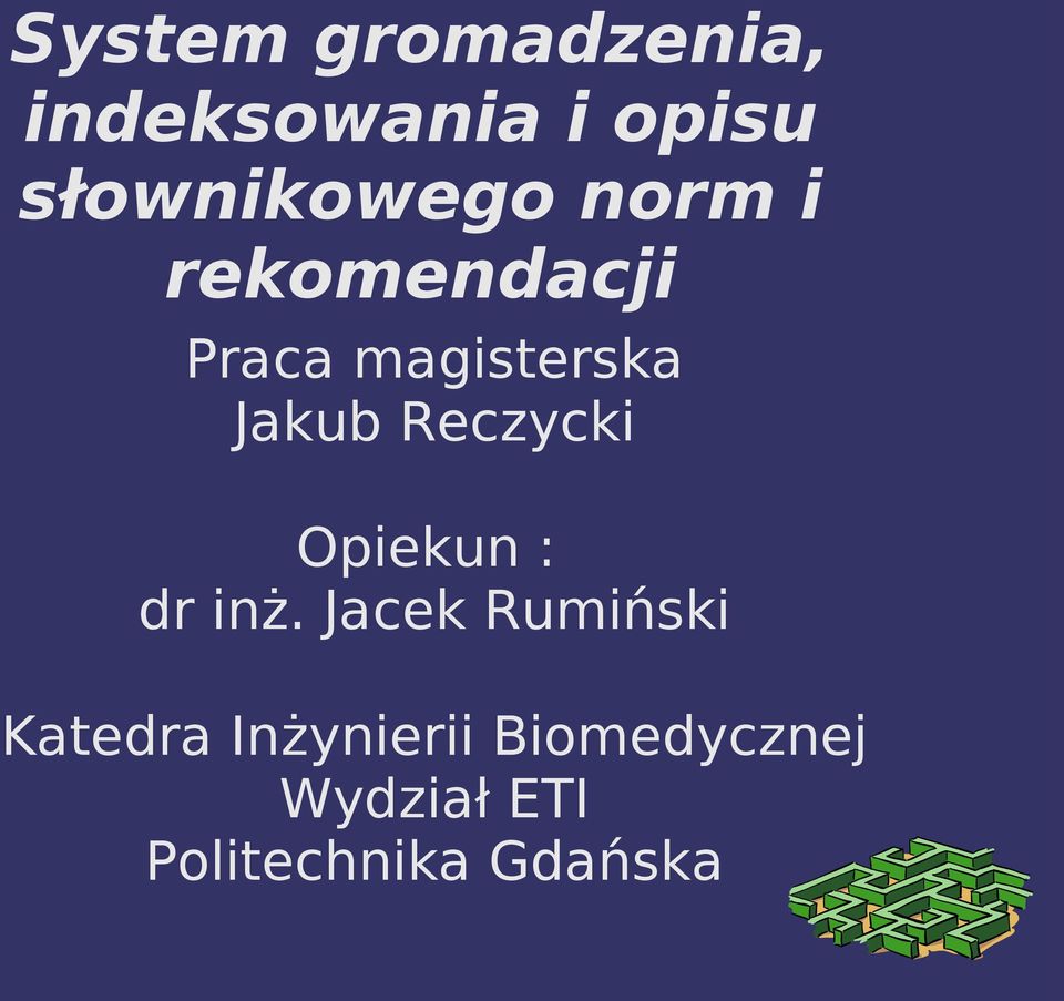 Jakub Reczycki Opiekun : dr inż.