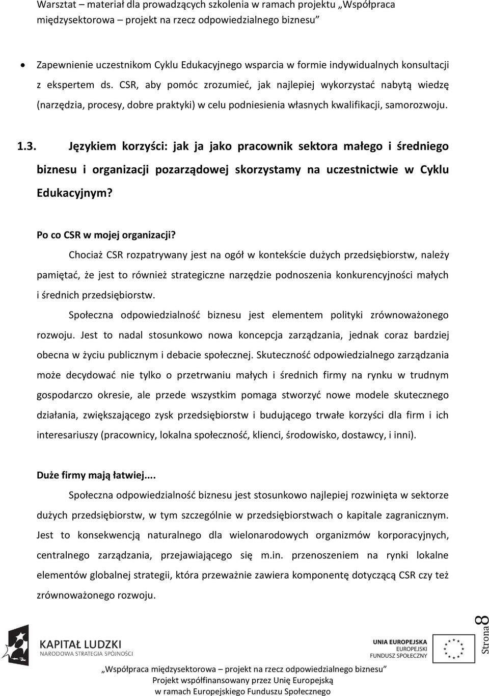 Językiem korzyści: jak ja jako pracownik sektora małego i średniego biznesu i organizacji pozarządowej skorzystamy na uczestnictwie w Cyklu Edukacyjnym? Po co CSR w mojej organizacji?