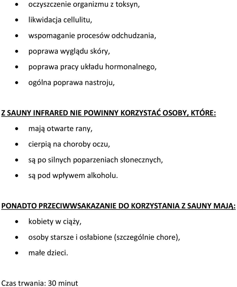 rany, cierpią na choroby oczu, są po silnych poparzeniach słonecznych, są pod wpływem alkoholu.