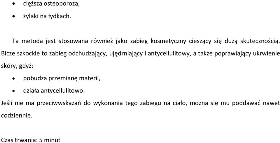 Bicze szkockie to zabieg odchudzający, ujędrniający i antycellulitowy, a także poprawiający ukrwienie