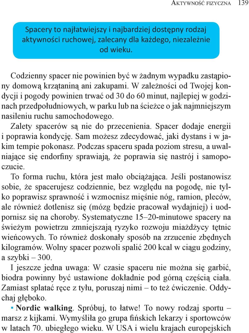 W zależności od Twojej kondycji i pogody powinien trwać od 30 do 60 minut, najlepiej w godzinach przedpołudniowych, w parku lub na ścieżce o jak najmniejszym nasileniu ruchu samochodowego.