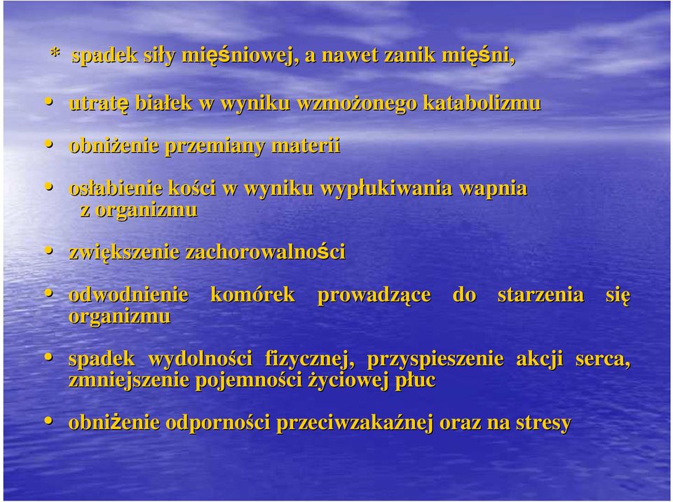 zachorowalności ci odwodnienie komórek prowadzące do starzenia się organizmu spadek wydolności fizycznej,
