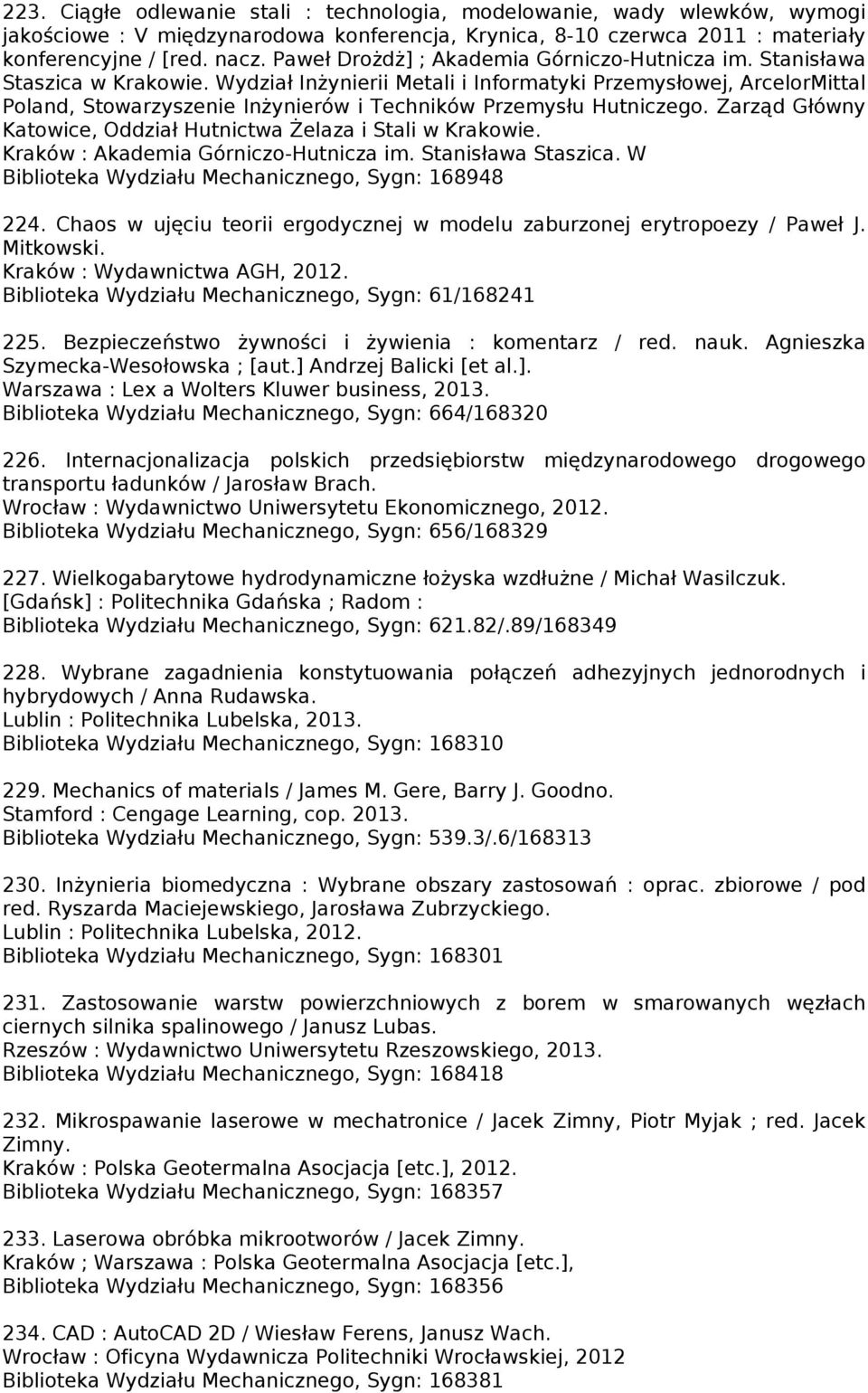 Wydział Inżynierii Metali i Informatyki Przemysłowej, ArcelorMittal Poland, Stowarzyszenie Inżynierów i Techników Przemysłu Hutniczego.