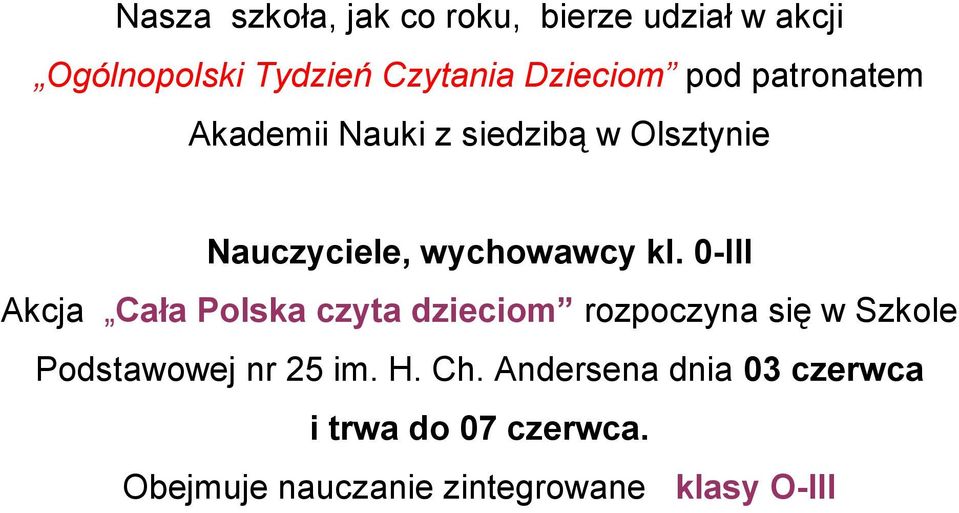 0-III Akcja Cała Polska czyta dzieciom rozpoczyna się w Szkole Podstawowej nr 25 im. H.