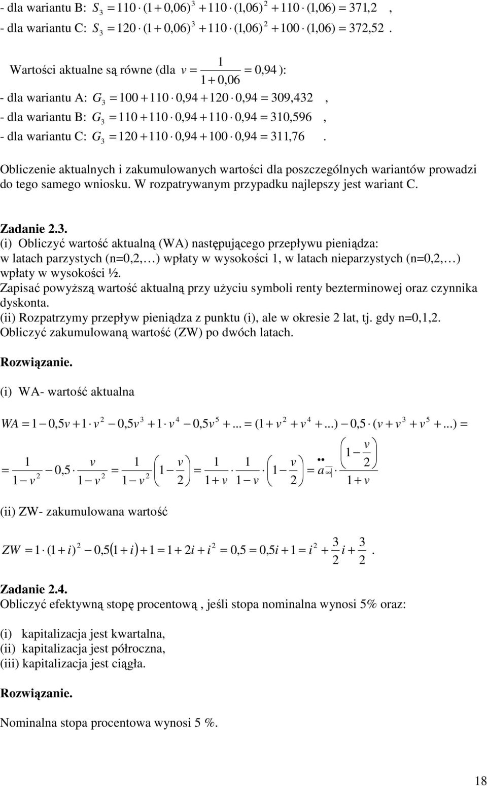 wyoośc ½ Zaać owyŝzą warość aaą rzy Ŝyc ybo rey bezerowej oraz czya yoa Rozarzyy rzeływ eąza z, ae w oree a, j gy,, Obczyć zaowaą warość ZW o wóch aach Rozwązae W- warość aaa