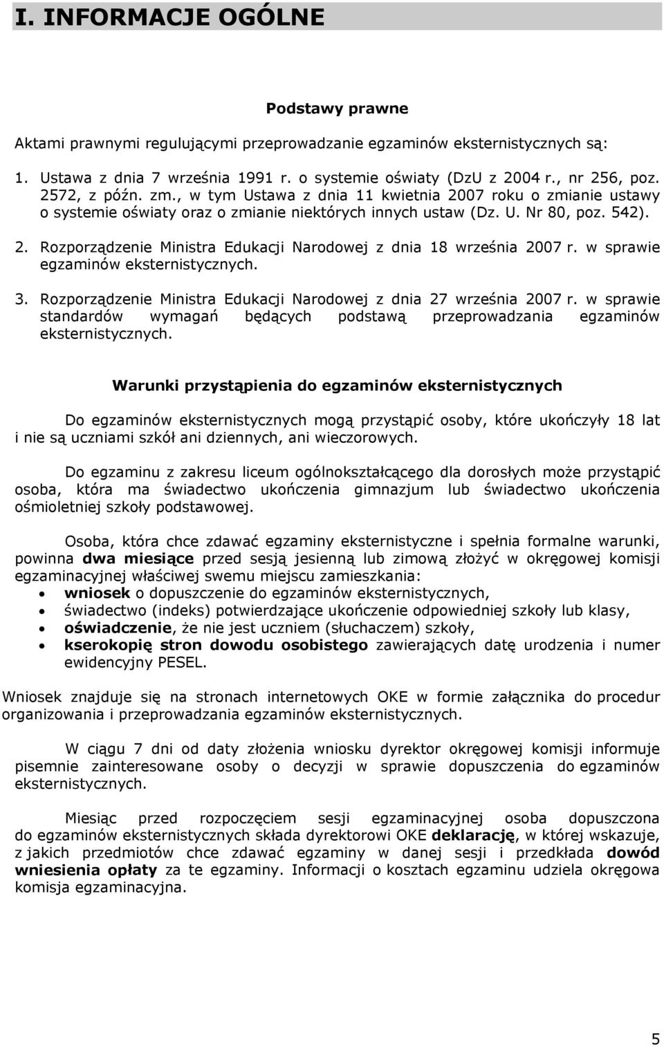 w sprawie egzaminów eksternistycznych. 3. Rozporządzenie Ministra Edukacji Narodowej z dnia 27 września 2007 r.