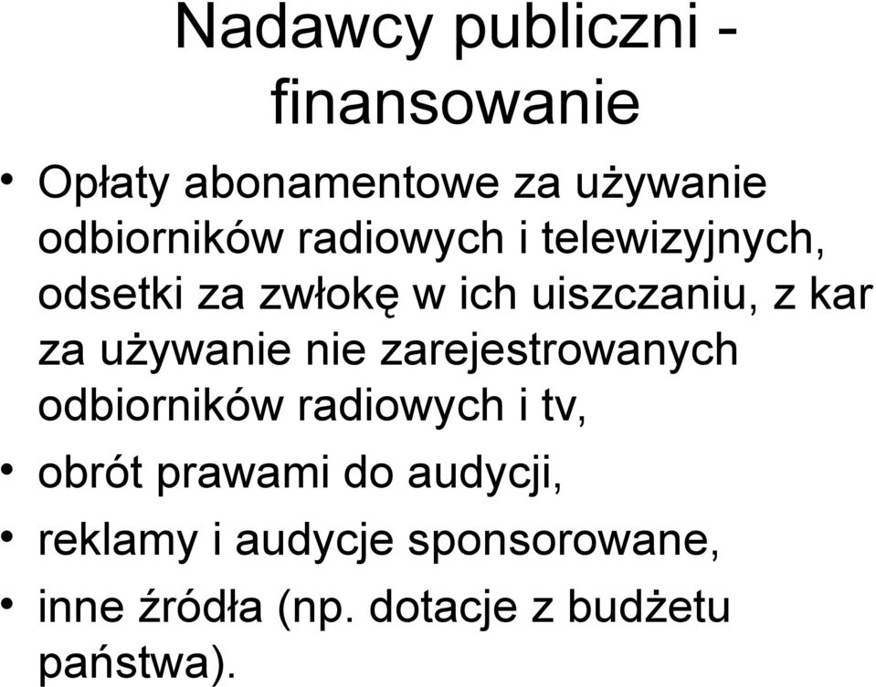 używanie nie zarejestrowanych odbiorników radiowych i tv, obrót prawami do