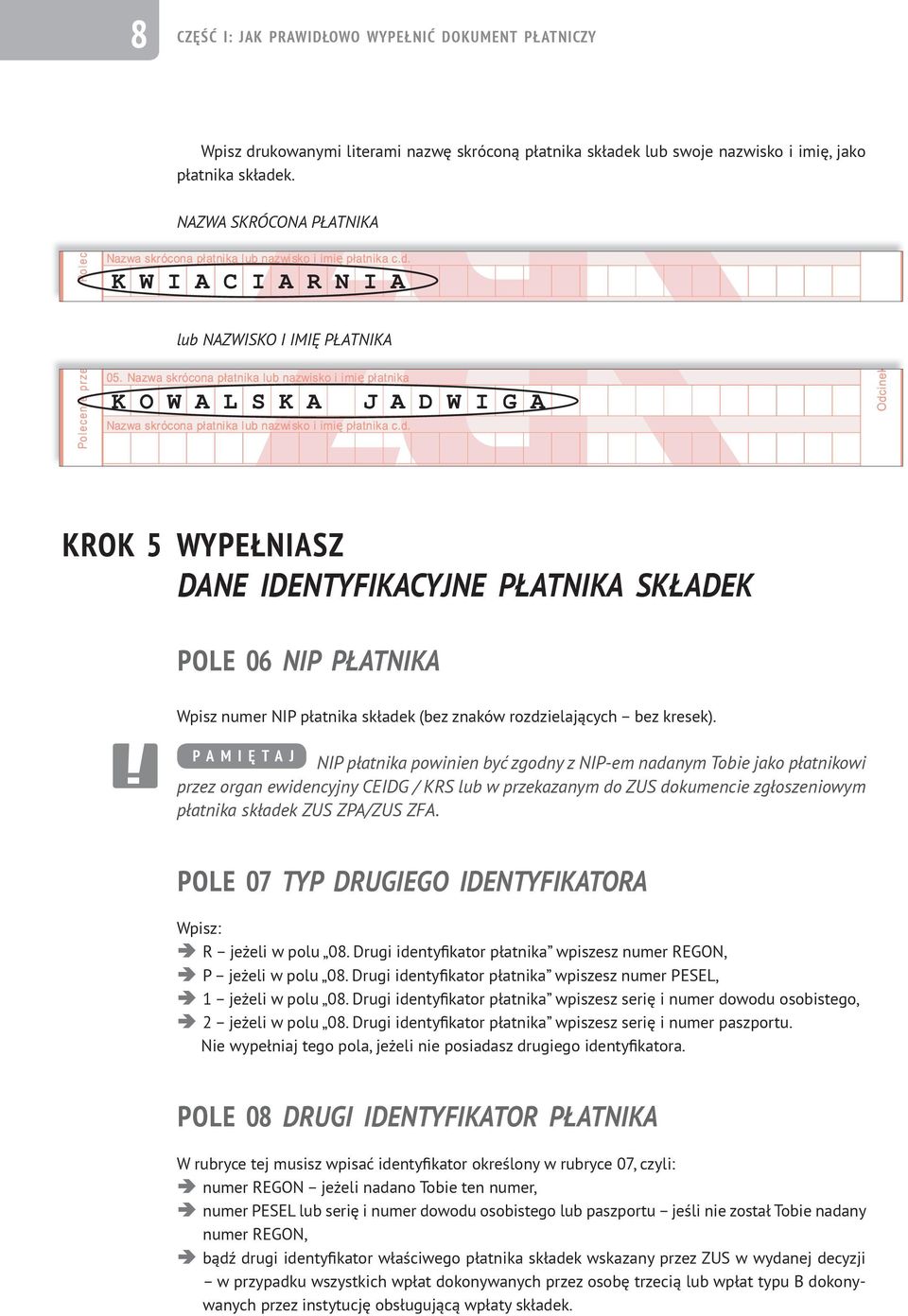 płatnika składek (bez znaków rozdzielających bez kresek).