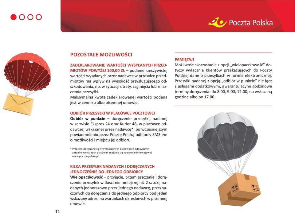 Możliwość skorzystania z opcji wielo paczkowość do tyczy wyłącznie Klientów przekazujących do Poczty Polskiej dane o przesyłkach w formie elektronicznej.