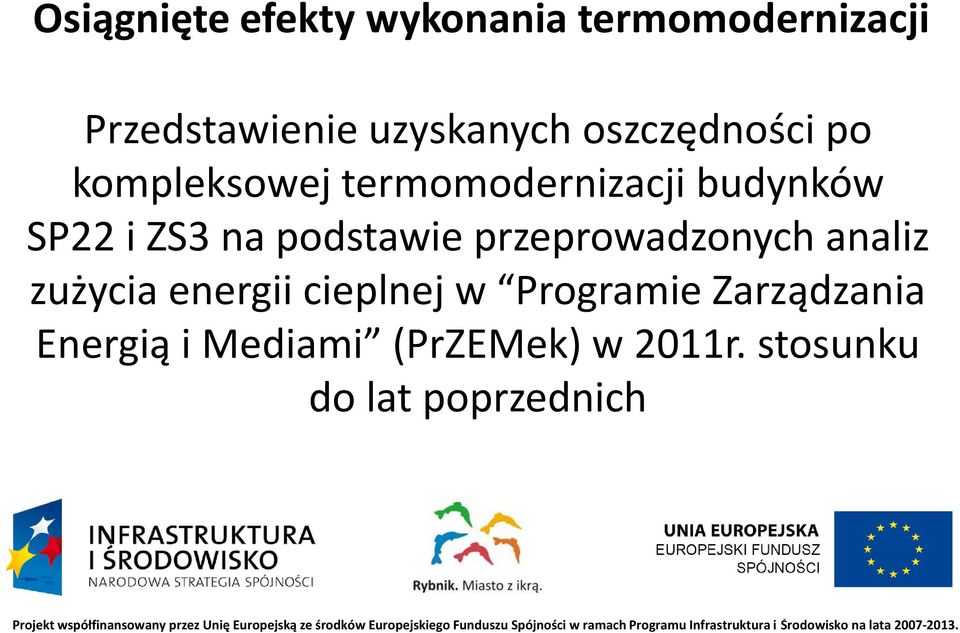 podstawie przeprowadzonych analiz zużycia energii cieplnej w Programie