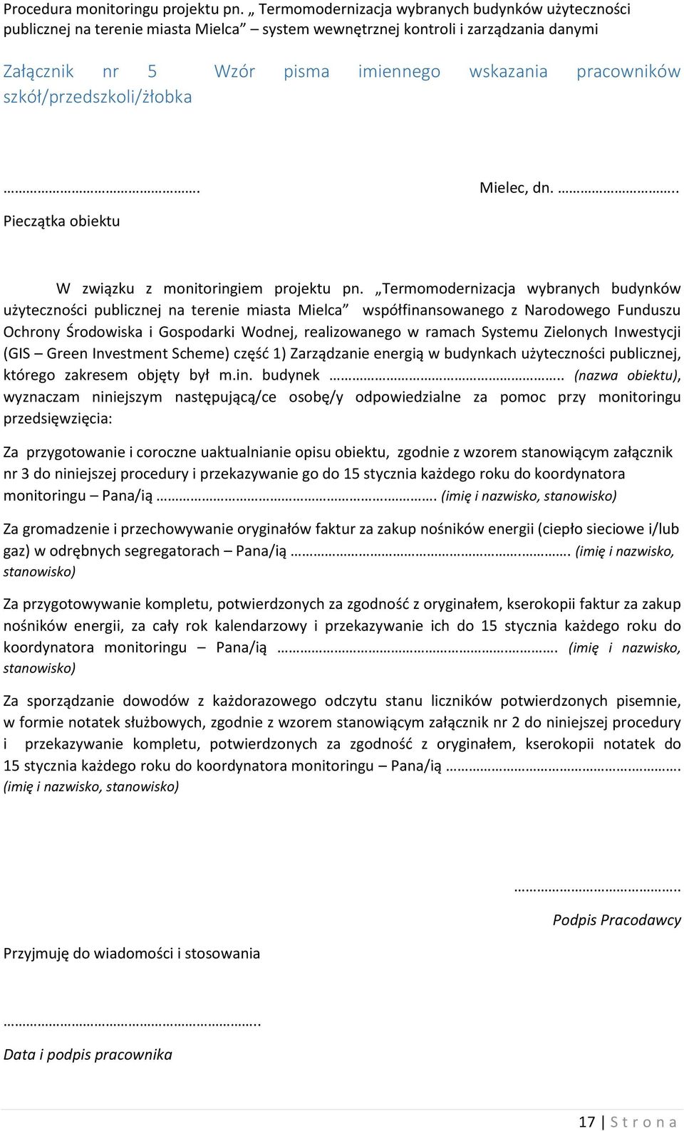 szkół/przedszkoli/żłobka. Mielec, dn... Pieczątka obiektu W związku z monitoringiem projektu pn.