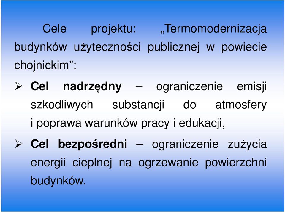 substancji do atmosfery i poprawa warunków pracy i edukacji, Cel