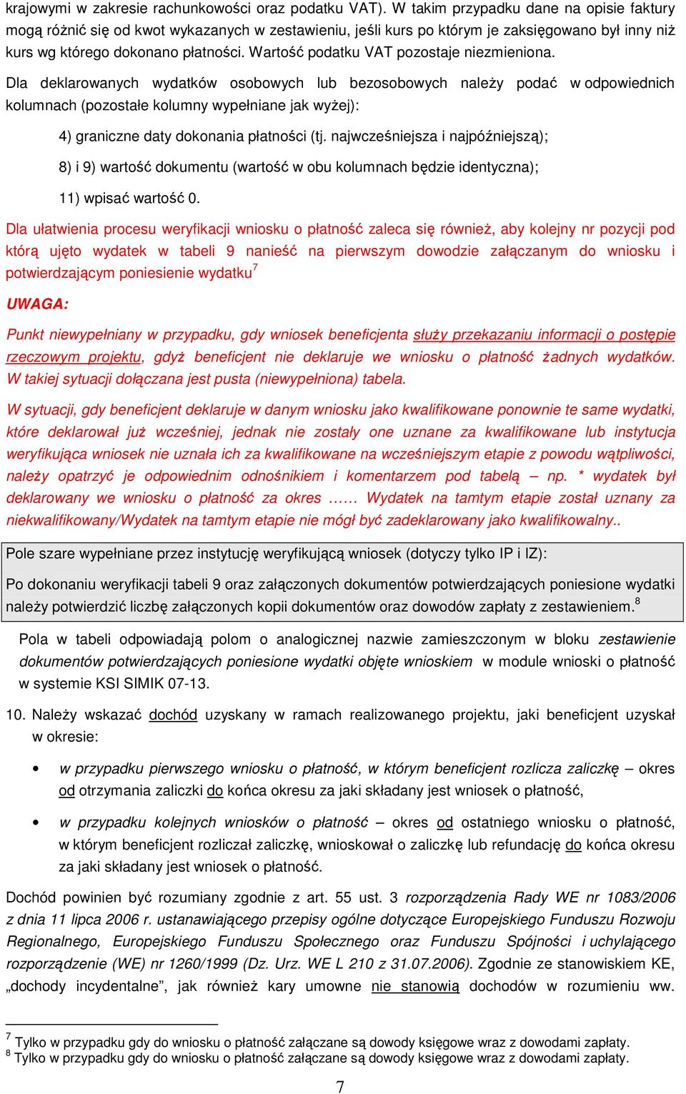 Wartość podatku VAT pozostaje niezmieniona.