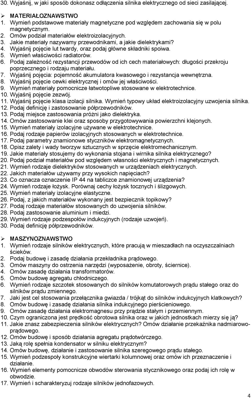 Jakie materiały nazywamy przewodnikami, a jakie dielektrykami? 4. Wyjaśnij pojęcie lut twardy, oraz podaj główne składniki spoiwa. 5. Wymień właściwości radiatorów. 6.