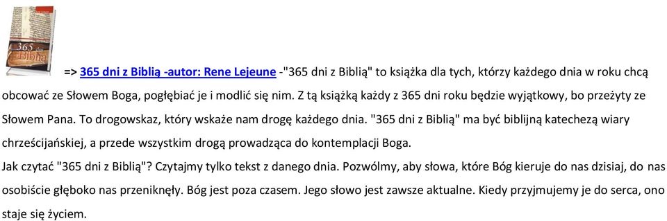 "365 dni z Biblią" ma być biblijną katechezą wiary chrześcijańskiej, a przede wszystkim drogą prowadząca do kontemplacji Boga. Jak czytać "365 dni z Biblią"?