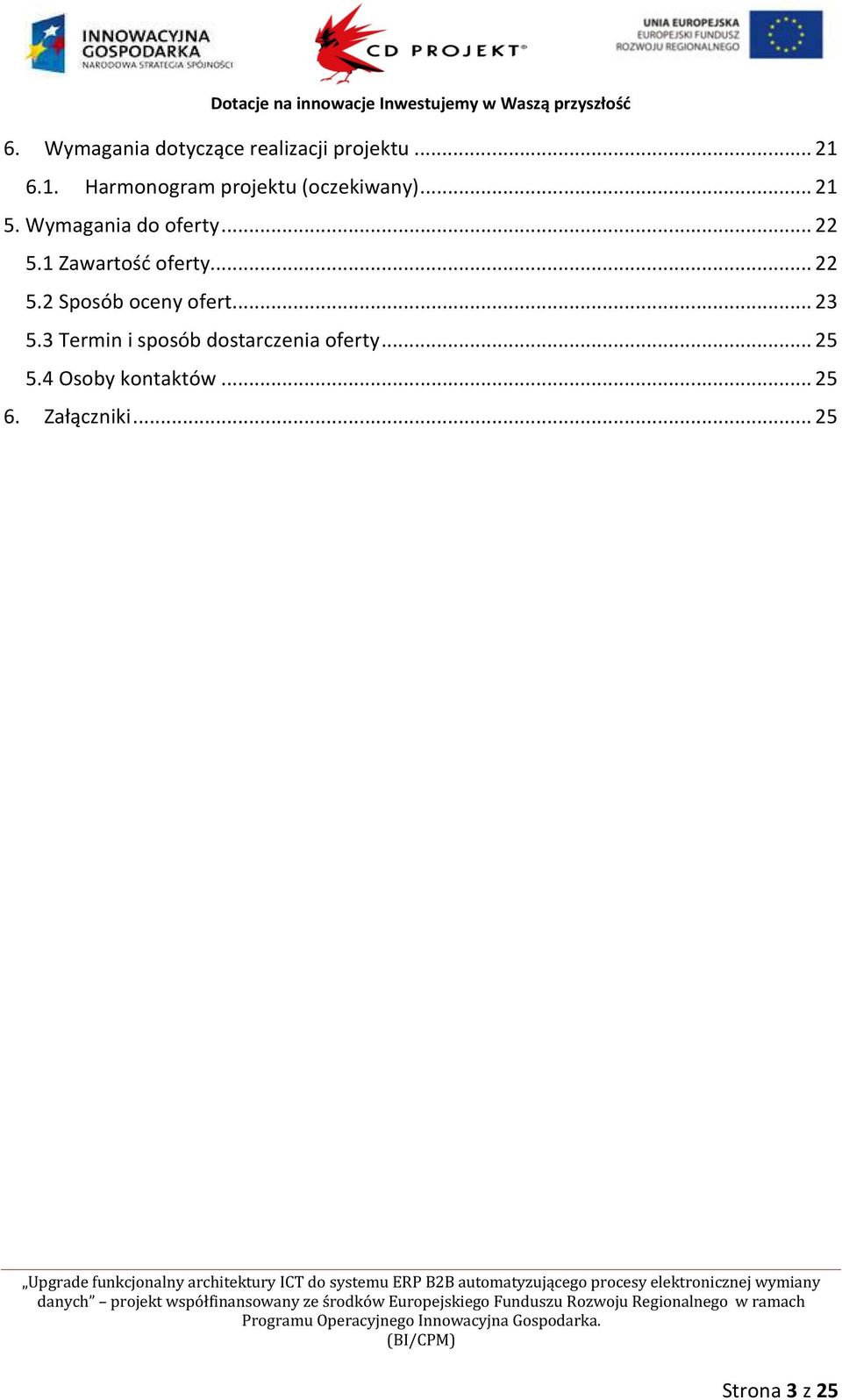 .. 22 5.1 Zawartość oferty... 22 5.2 Sposób oceny ofert... 23 5.
