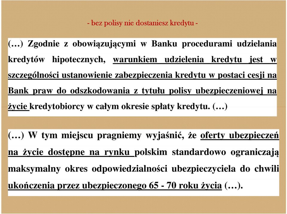 żye kredytobiorcy w całym okree spłaty kredytu.