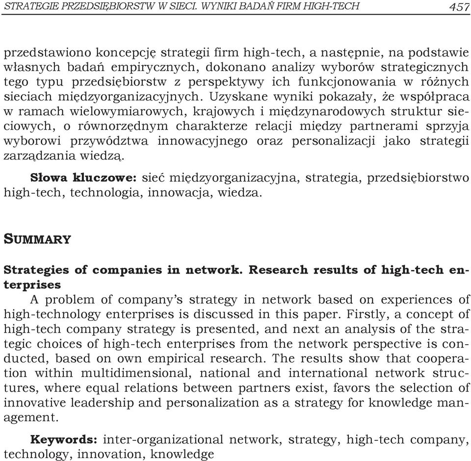 przedsiębiorstw z perspektywy ich funkcjonowania w różnych sieciach międzyorganizacyjnych.