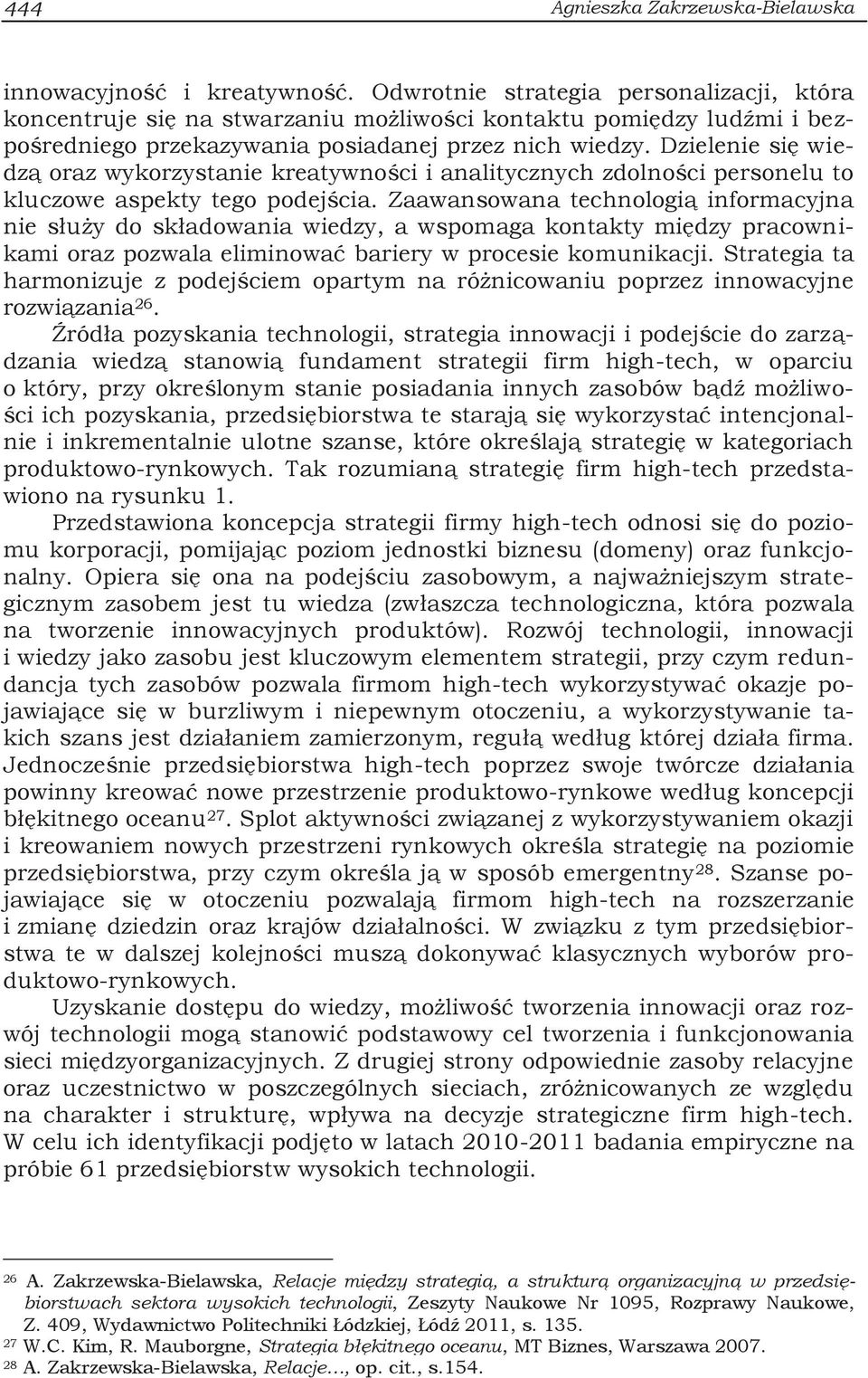 Dzielenie się wiedzą oraz wykorzystanie kreatywności i analitycznych zdolności personelu to kluczowe aspekty tego podejścia.