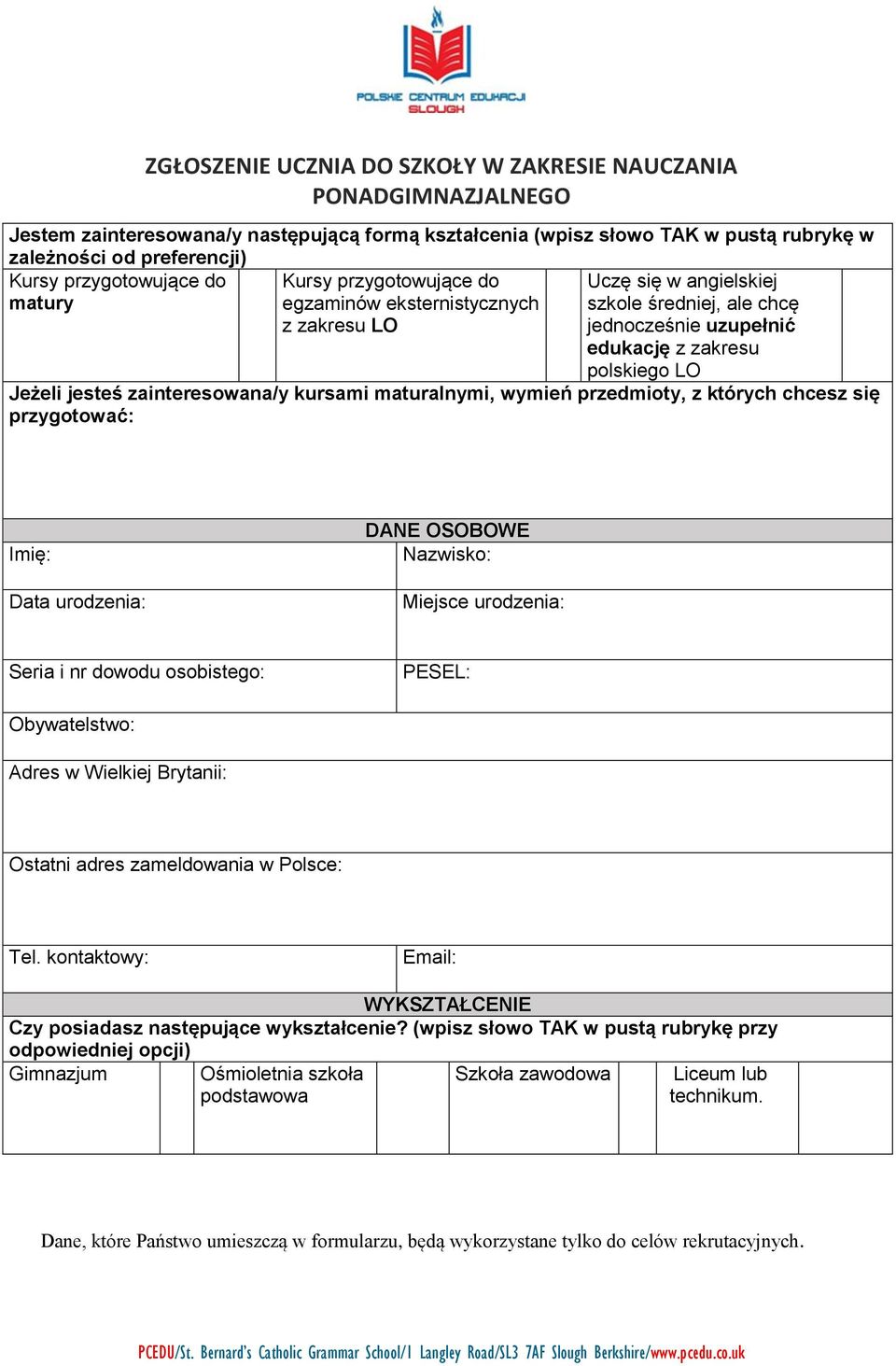 Jeżeli jesteś zainteresowana/y kursami maturalnymi, wymień przedmioty, z których chcesz się przygotować: Imię: Data urodzenia: DANE OSOBOWE Nazwisko: Miejsce urodzenia: Seria i nr dowodu osobistego: