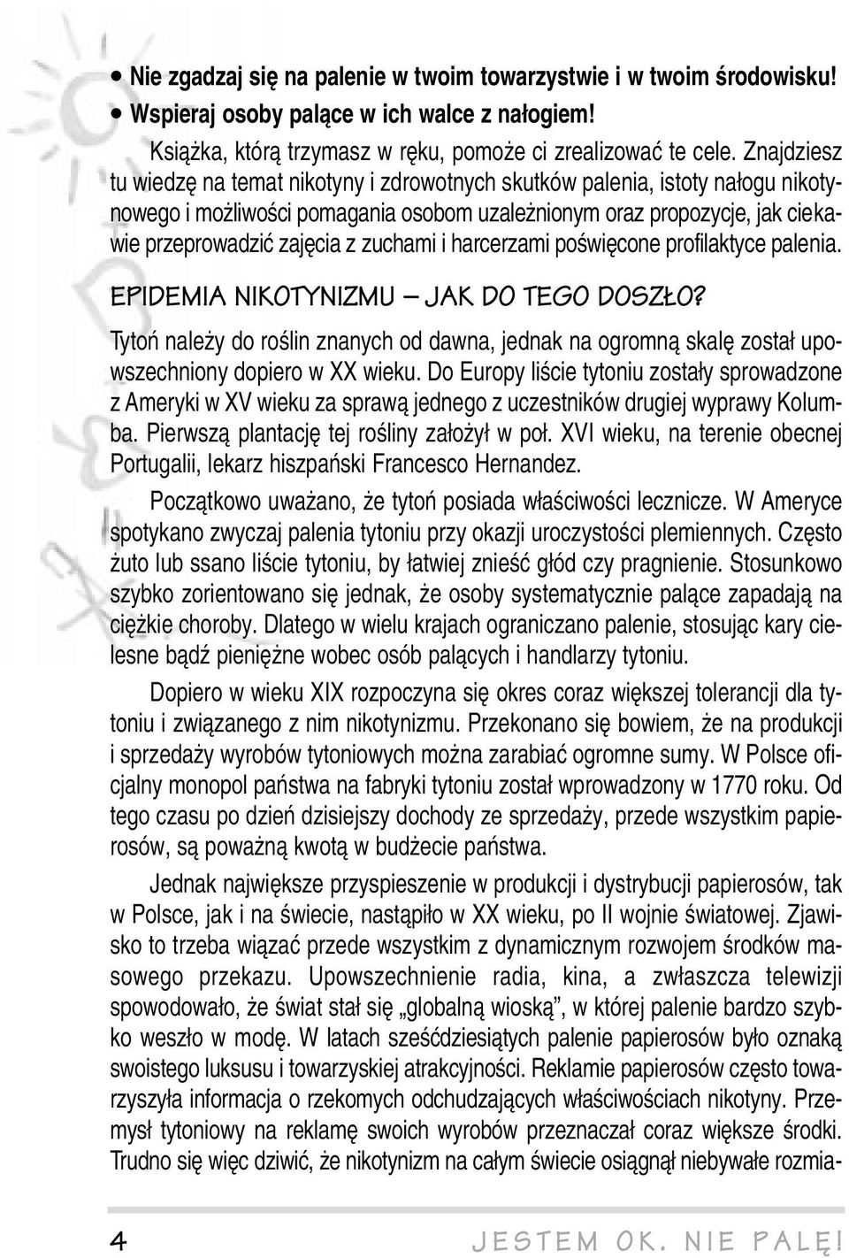 zuchami i harcerzami poświęcone profilaktyce palenia. EPIDEMIA NIKOTYNIZMU JAK DO TEGO DOSZŁO?