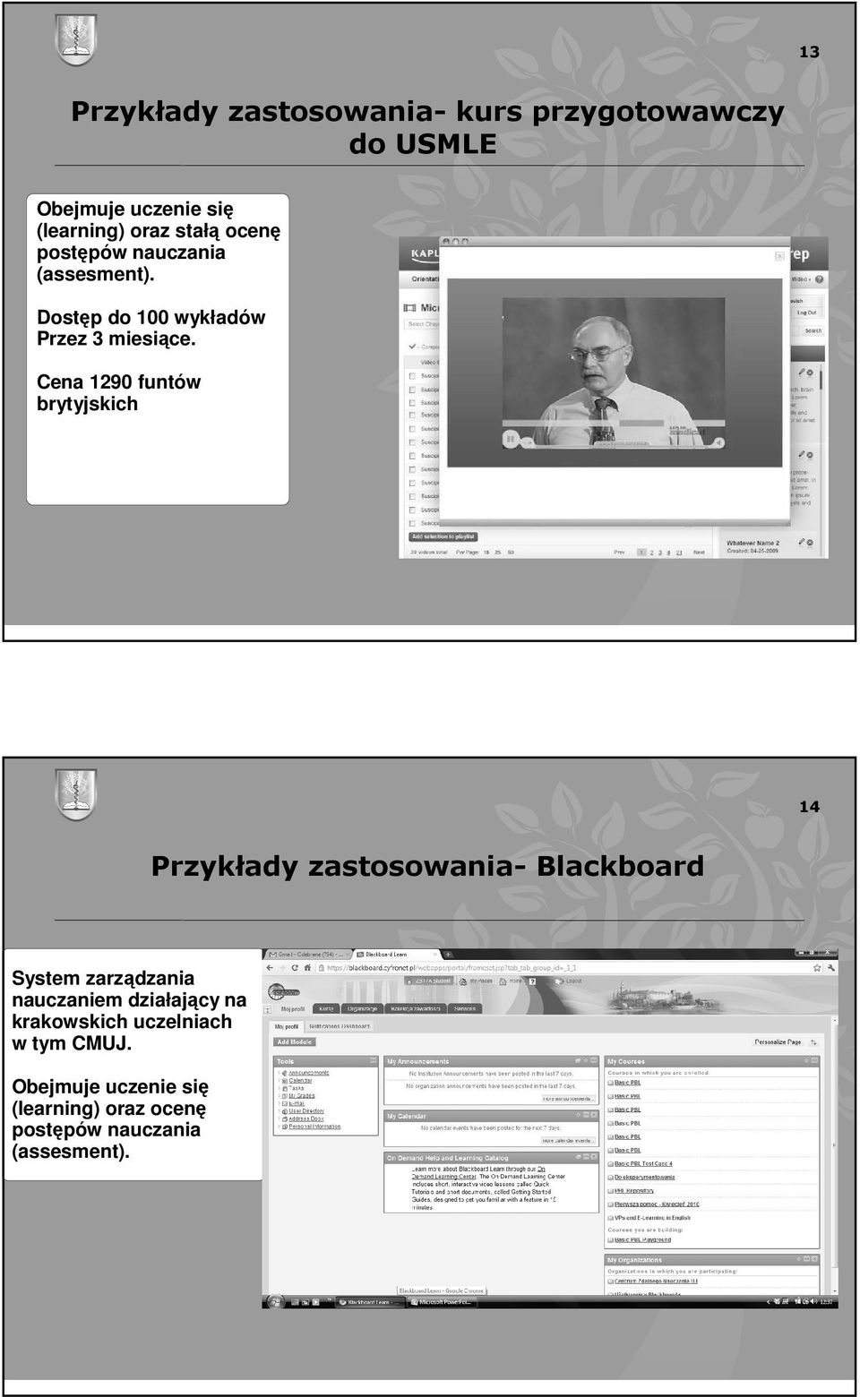 Cena 1290 funtów brytyjskich 13 14 Przykłady zastosowania- Blackboard System zarządzania nauczaniem