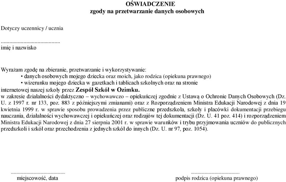 tablicach szkolnych oraz na stronie internetowej naszej szkoły przez Zespół Szkół w Ozimku.