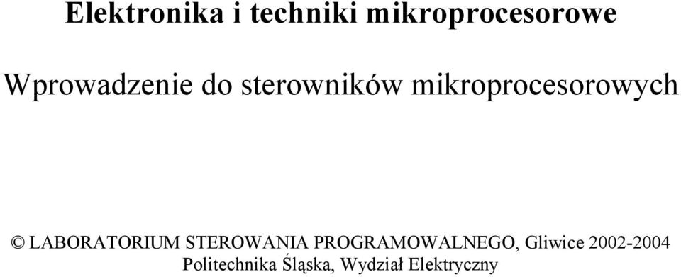 LABORATORIUM STEROWANIA PROGRAMOWALNEGO,