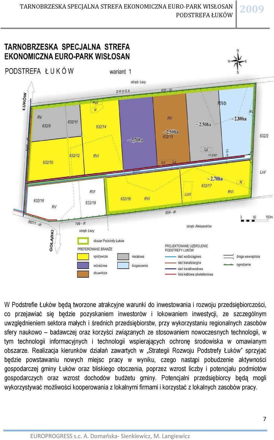 technologii informacyjnych i technologii wspierających ochronę środowiska w omawianym obszarze.