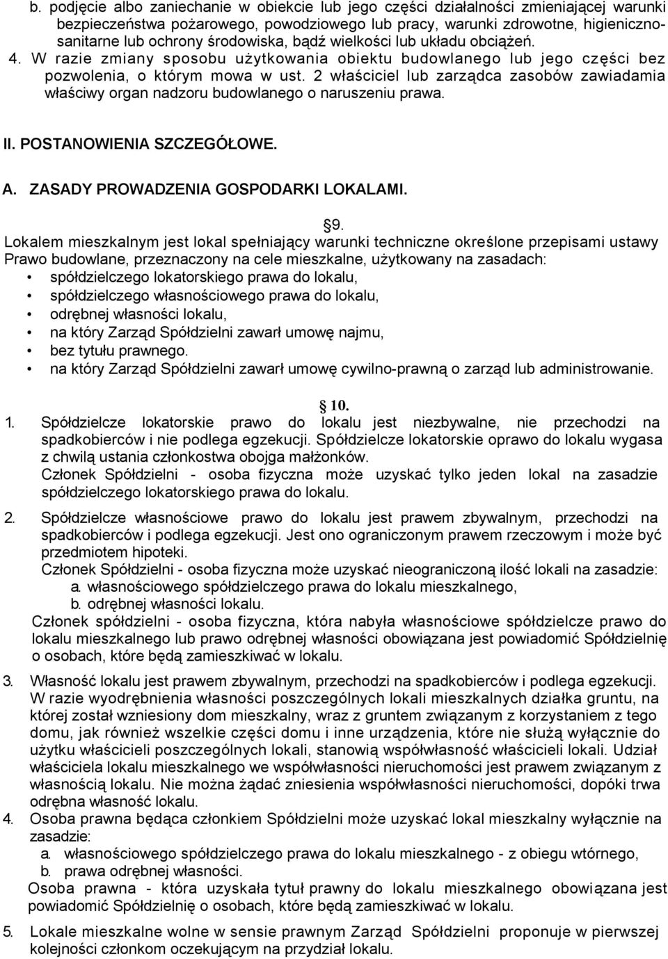 2 właściciel lub zarządca zasobów zawiadamia właściwy organ nadzoru budowlanego o naruszeniu prawa. II. POSTANOWIENIA SZCZEGÓŁOWE. A. ZASADY PROWADZENIA GOSPODARKI LOKALAMI. 9.