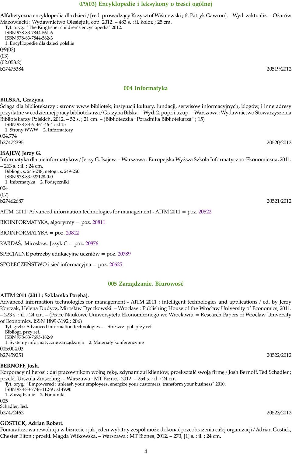 Encyklopedie dla dzieci polskie 0/9(03) (03) (02.053.2) b27475384 20519/2012 004 Informatyka BILSKA, Grażyna.