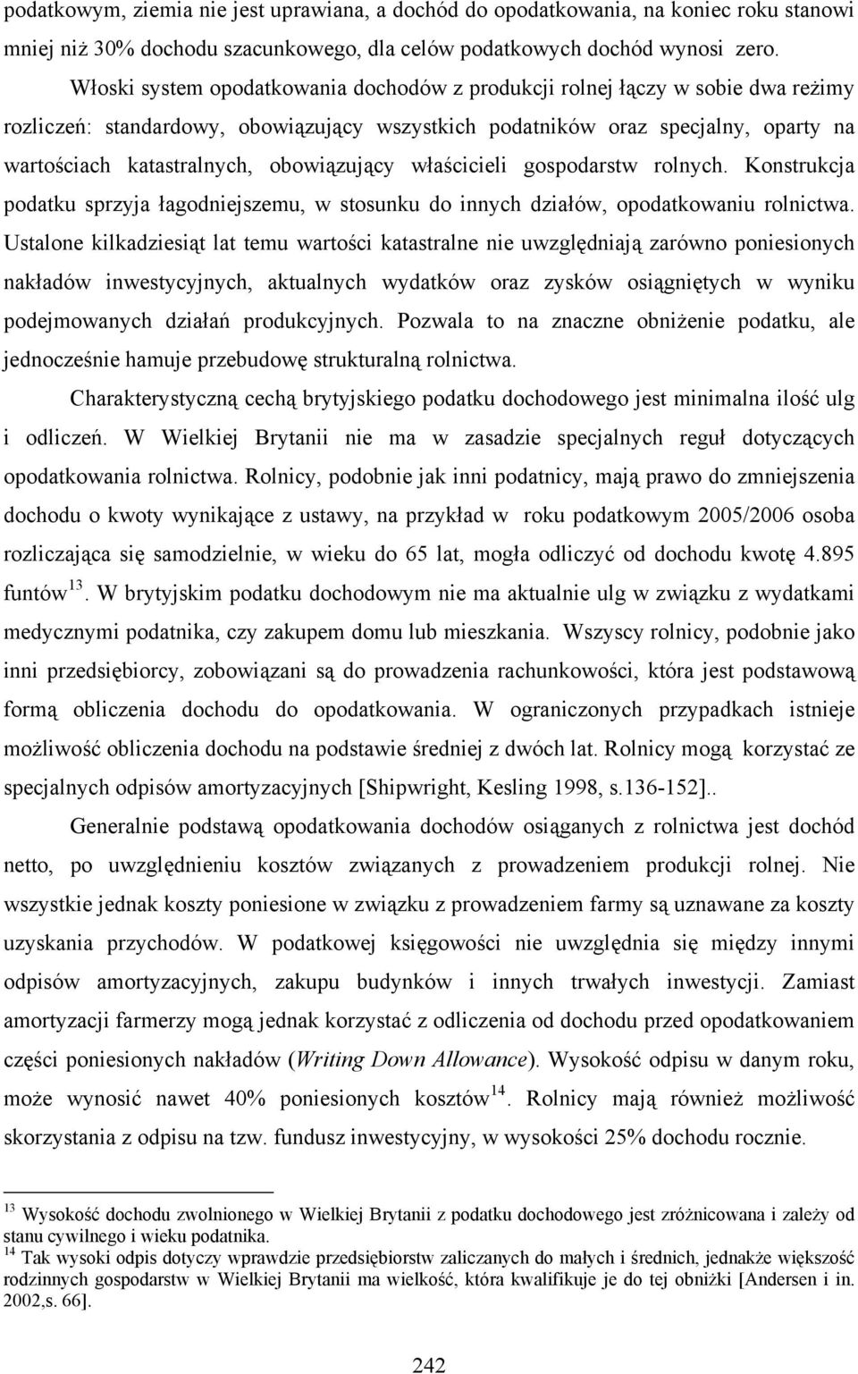 obowiązujący właścicieli gospodarstw rolnych. Konstrukcja podatku sprzyja łagodniejszemu, w stosunku do innych działów, opodatkowaniu rolnictwa.