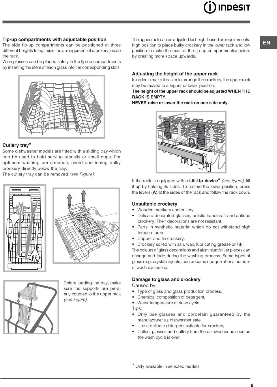 The upper rack can be adjusted for height based on requirements: high position to place bulky crockery in the lower rack and low position to make the most of the tip-up compartments/sectors by