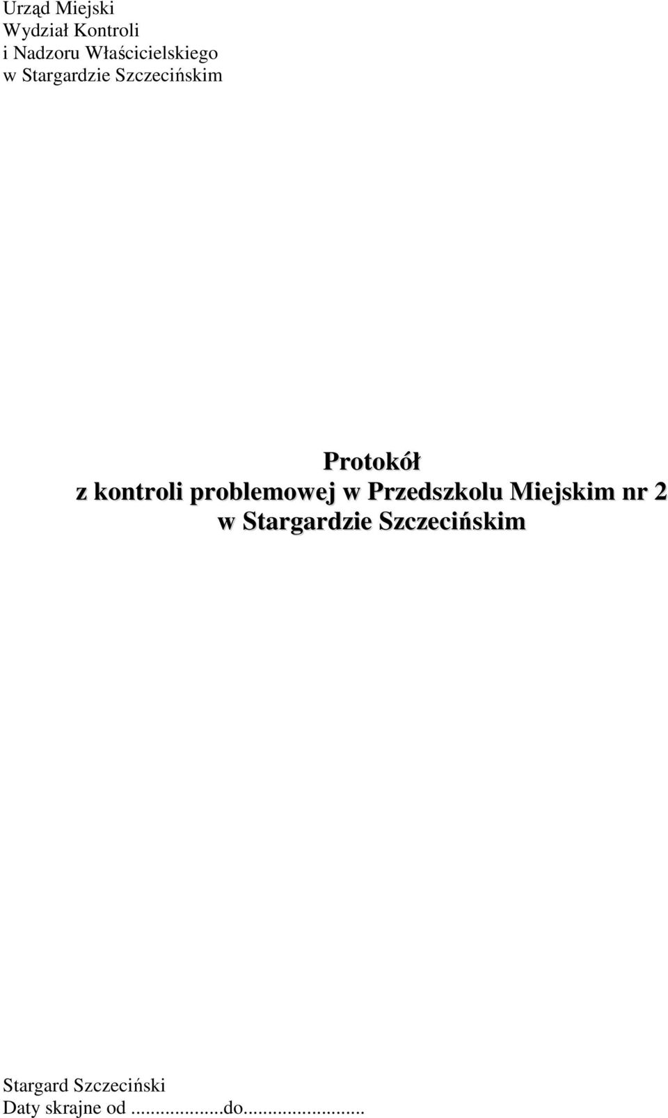 z kontroli problemowej w Przedszkolu Miejskim nr 2 w