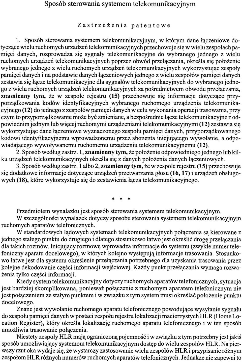 sygnały telekomunikacyjne do wybranego jednego z wielu ruchomych urządzeń telekomunikacyjnych poprzez obwód przełączania, określa się położenie wybranego jednego z wielu ruchomych urządzeń