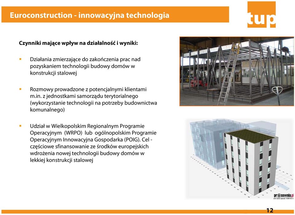 z jednostkami samorządu terytorialnego (wykorzystanie technologii na potrzeby budownictwa komunalnego) Udział w Wielkopolskim Regionalnym Programie