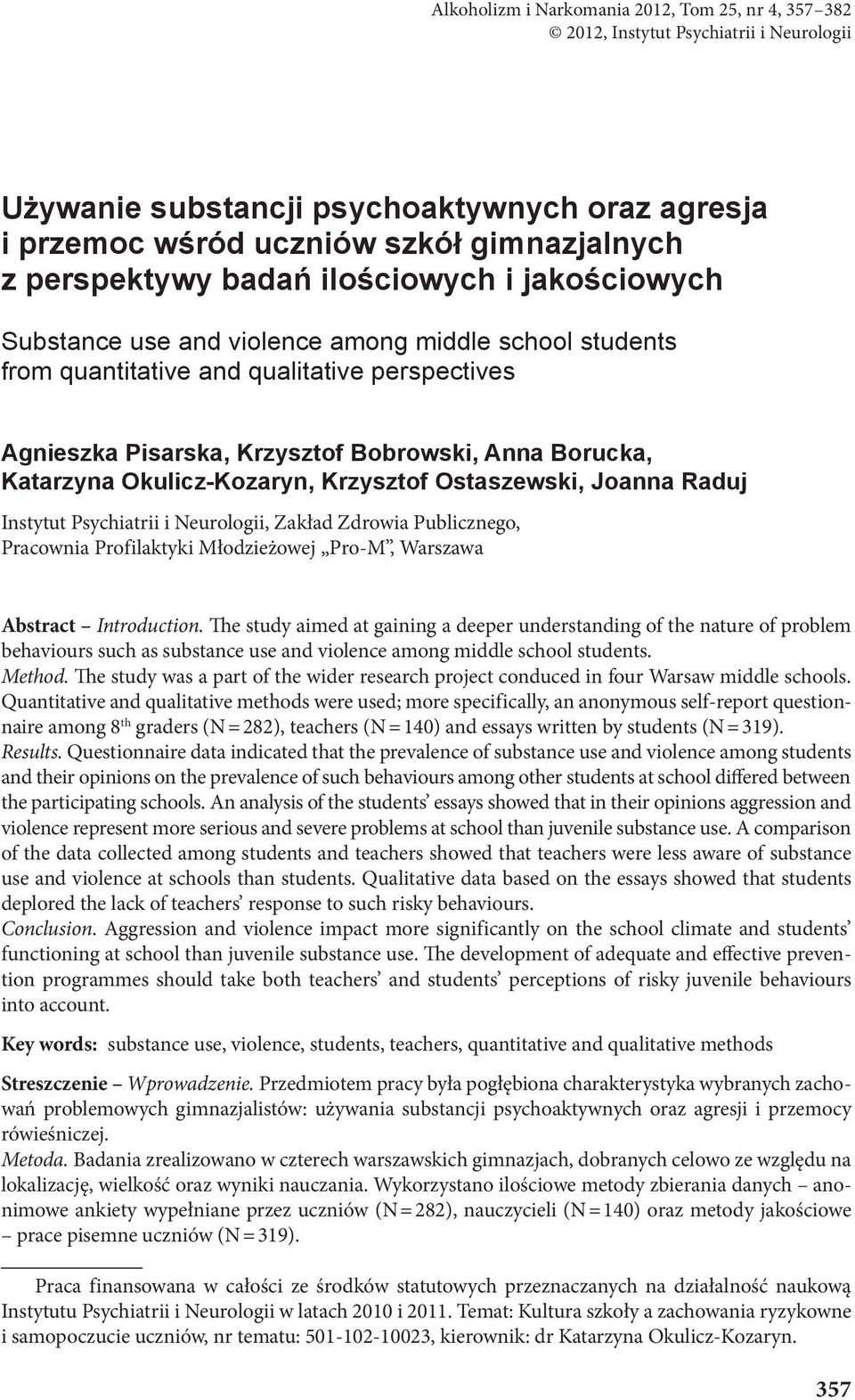 Katarzyna Okulicz-Kozaryn, Krzysztof Ostaszewski, Joanna Raduj Instytut Psychiatrii i Neurologii, Zakład Zdrowia Publicznego, Pracownia Profilaktyki Młodzieżowej Pro-M, Warszawa Abstract Introduction.