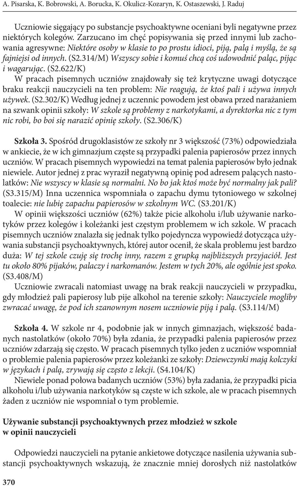 314/M) Wszyscy sobie i komuś chcą coś udowodnić paląc, pijąc i wagarując. (S2.