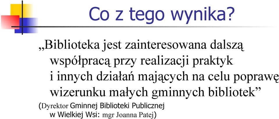 realizacji praktyk i innych działań mających na celu poprawę