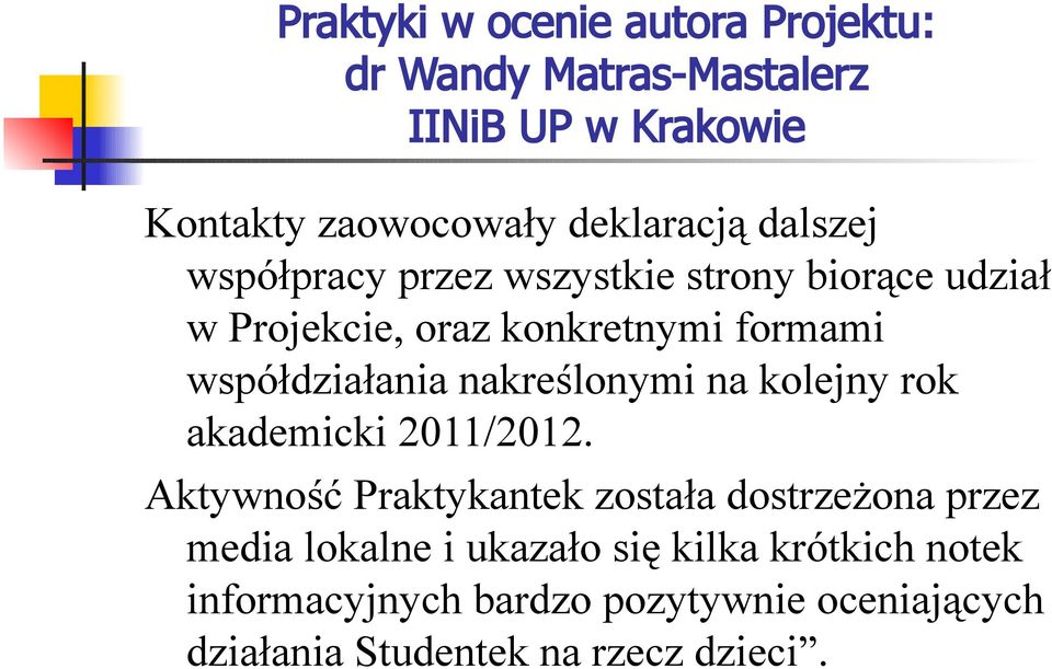 nakreślonymi na kolejny rok akademicki 2011/2012.