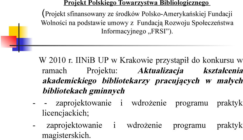 IINiB UP w Krakowie przystąpił do konkursu w ramach Projektu: Aktualizacja kształcenia akademickiego bibliotekarzy