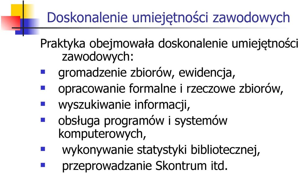 formalne i rzeczowe zbiorów, wyszukiwanie informacji, obsługa programów i