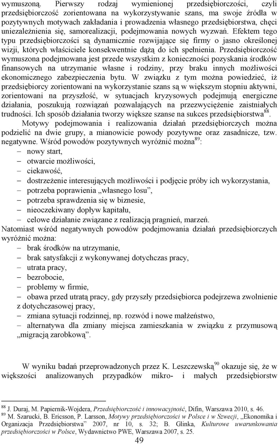 przedsiębiorstwa, chęci uniezależnienia się, samorealizacji, podejmowania nowych wyzwań.