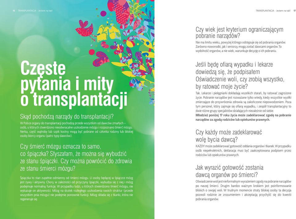 Częste pytania i mity o transplantacji Skąd pochodzą narządy do transplantacji?