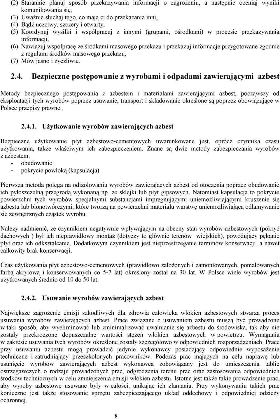 przygotowane zgodnie z regułami środków masowego przekazu, (7) Mów jasno i życzliwie. 2.4.