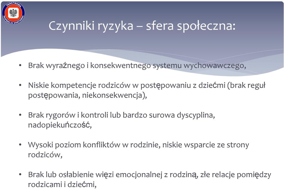 kontroli lub bardzo surowa dyscyplina, nadopiekuńczość, Wysoki poziom konfliktów w rodzinie, niskie