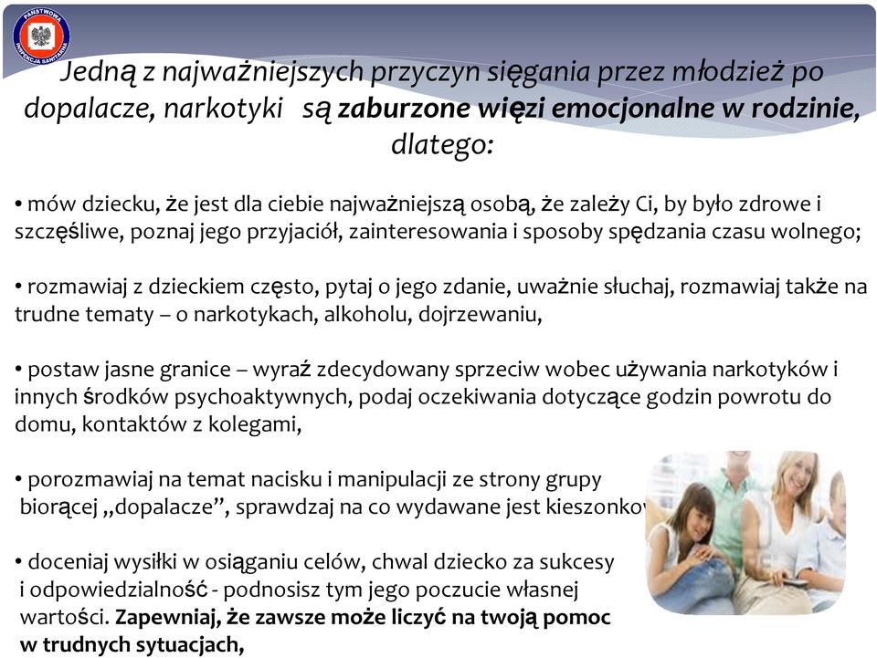 tematy o narkotykach, alkoholu, dojrzewaniu, postaw jasne granice wyraźzdecydowany sprzeciw wobec używania narkotyków i innych środków psychoaktywnych, podaj oczekiwania dotyczące godzin powrotu do