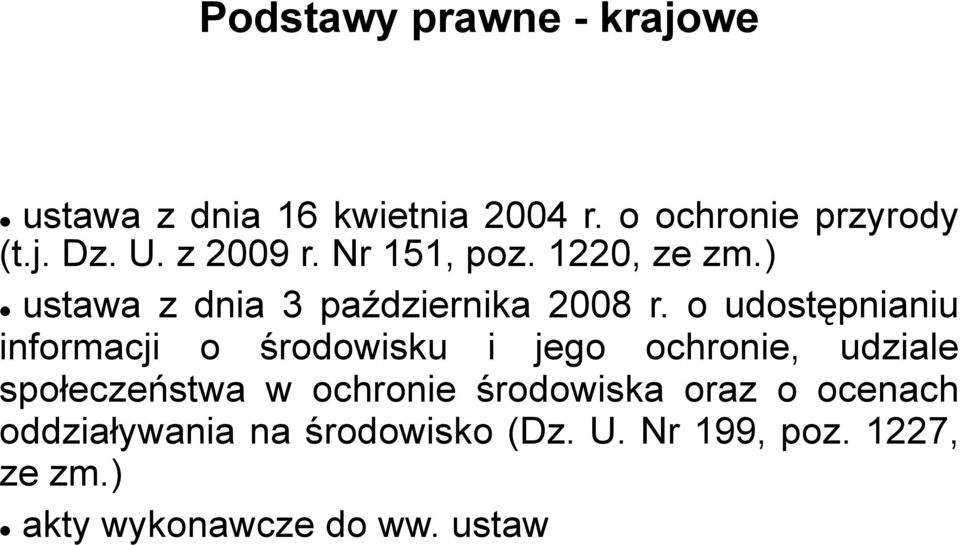 o udostępnianiu informacji o środowisku i jego ochronie, udziale społeczeństwa w ochronie