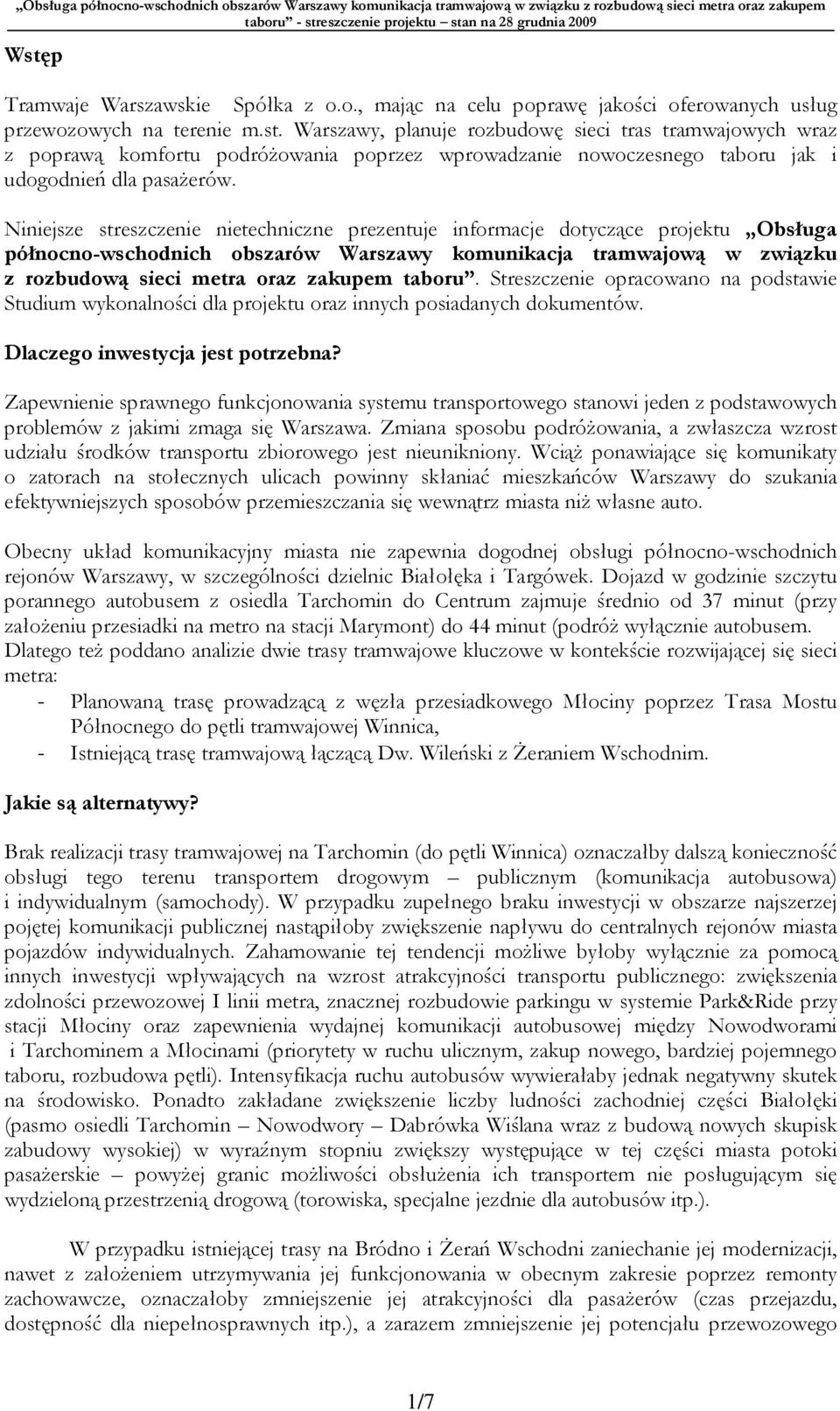 taboru. Streszczenie opracowano na podstawie Studium wykonalności dla projektu oraz innych posiadanych dokumentów. Dlaczego inwestycja jest potrzebna?